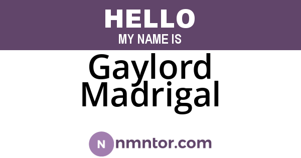 Gaylord Madrigal