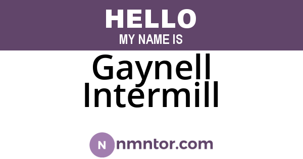 Gaynell Intermill