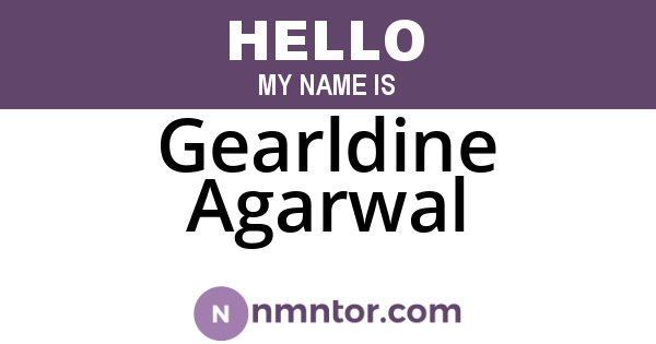 Gearldine Agarwal