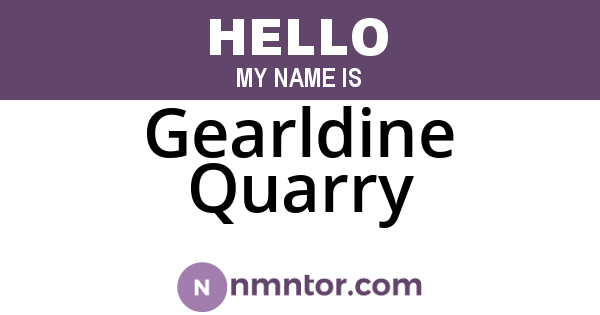 Gearldine Quarry
