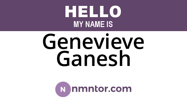 Genevieve Ganesh
