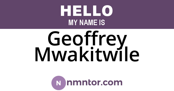Geoffrey Mwakitwile