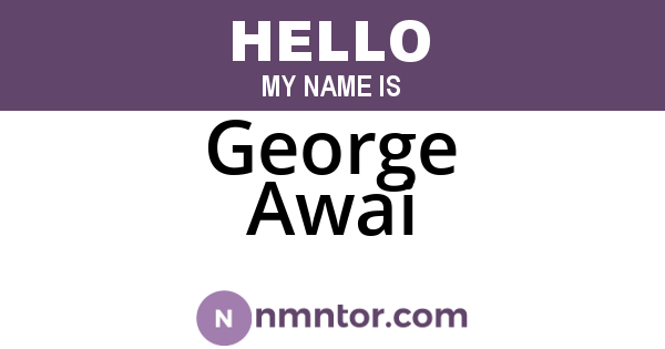 George Awai