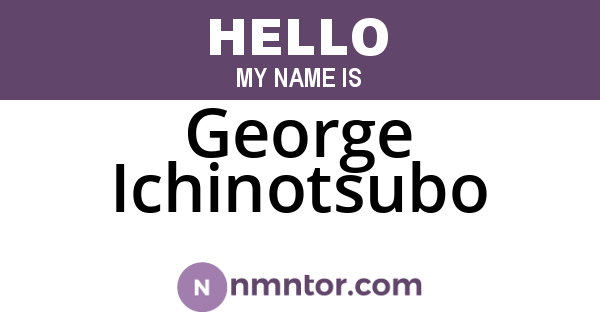 George Ichinotsubo