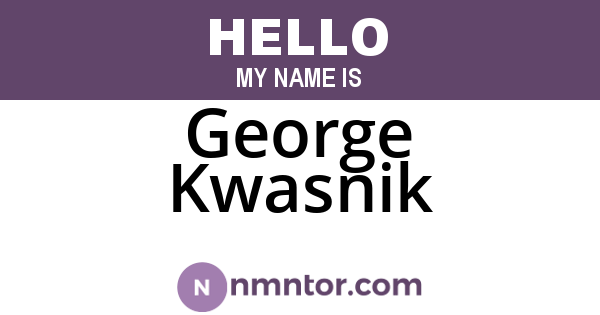 George Kwasnik