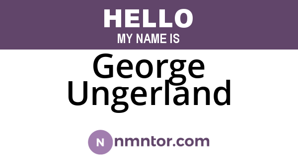George Ungerland