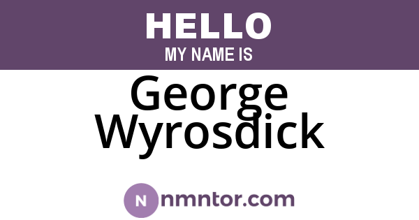 George Wyrosdick