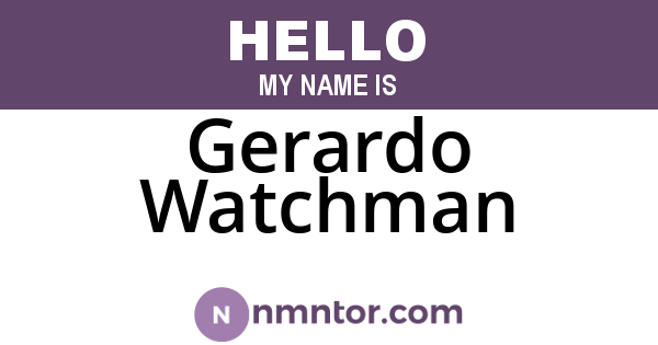 Gerardo Watchman