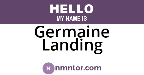 Germaine Landing