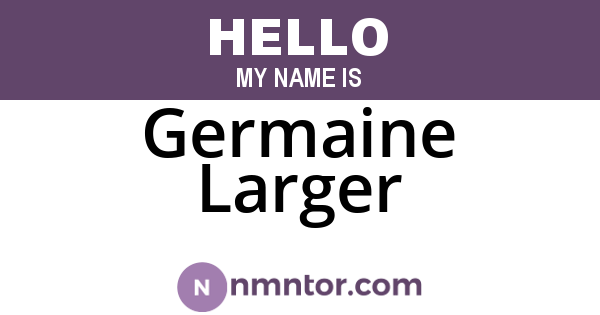 Germaine Larger