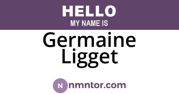 Germaine Ligget