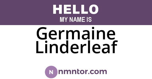 Germaine Linderleaf