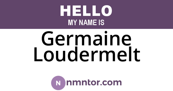 Germaine Loudermelt