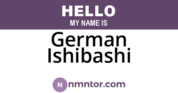 German Ishibashi