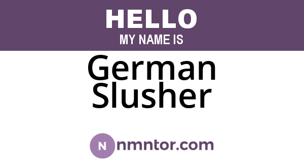 German Slusher
