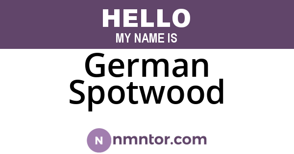 German Spotwood