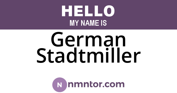 German Stadtmiller