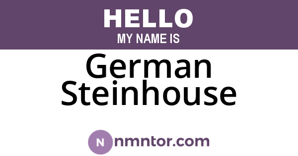 German Steinhouse