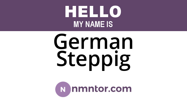 German Steppig
