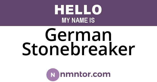 German Stonebreaker