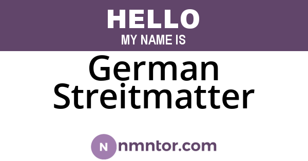 German Streitmatter