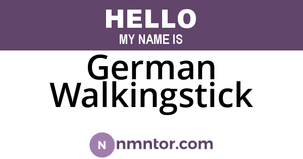 German Walkingstick