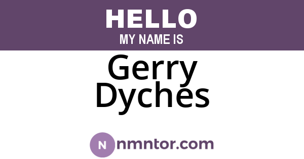 Gerry Dyches
