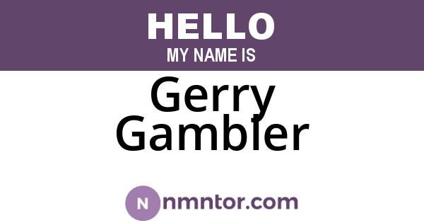Gerry Gambler