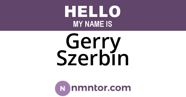 Gerry Szerbin