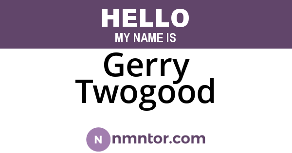 Gerry Twogood