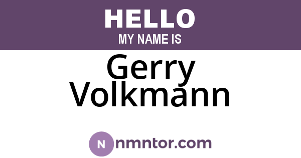 Gerry Volkmann