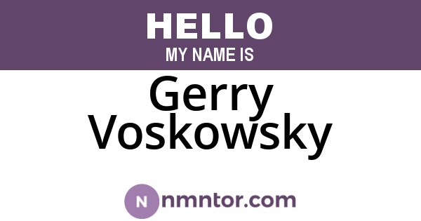 Gerry Voskowsky