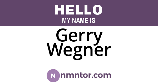 Gerry Wegner