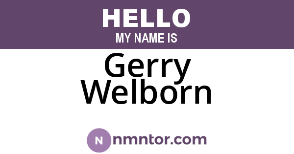 Gerry Welborn