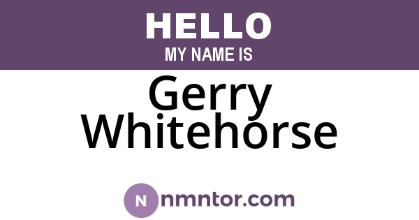 Gerry Whitehorse
