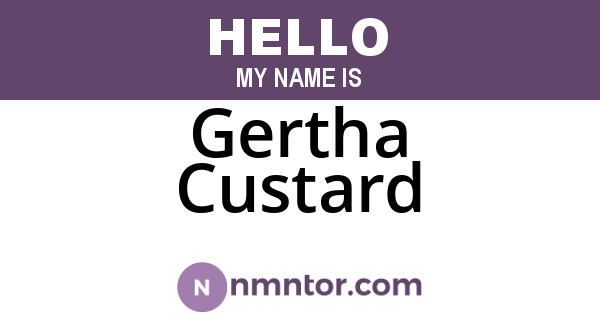 Gertha Custard