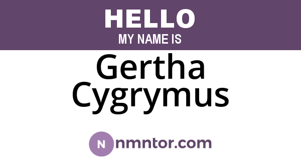 Gertha Cygrymus