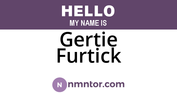 Gertie Furtick