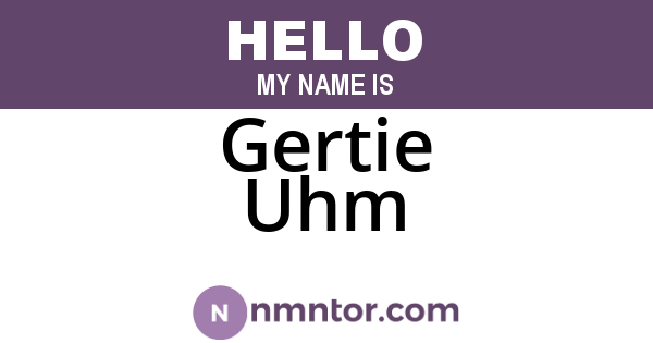 Gertie Uhm