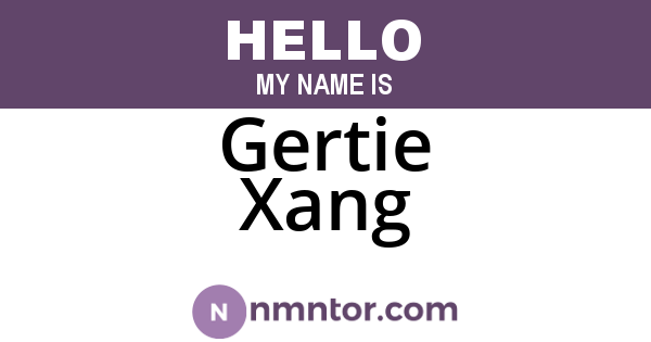 Gertie Xang