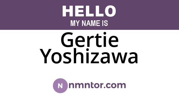 Gertie Yoshizawa