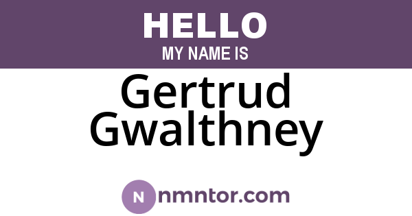 Gertrud Gwalthney