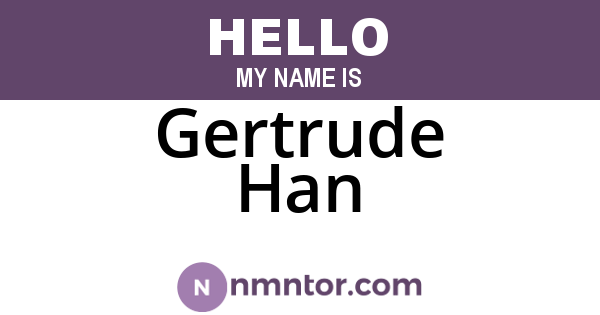 Gertrude Han
