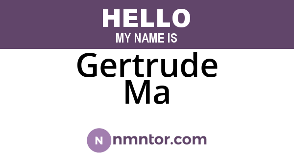 Gertrude Ma