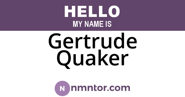 Gertrude Quaker