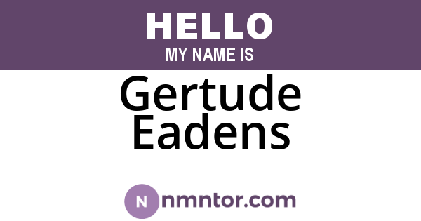 Gertude Eadens