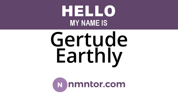Gertude Earthly