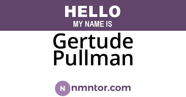 Gertude Pullman