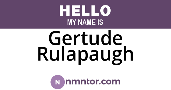 Gertude Rulapaugh