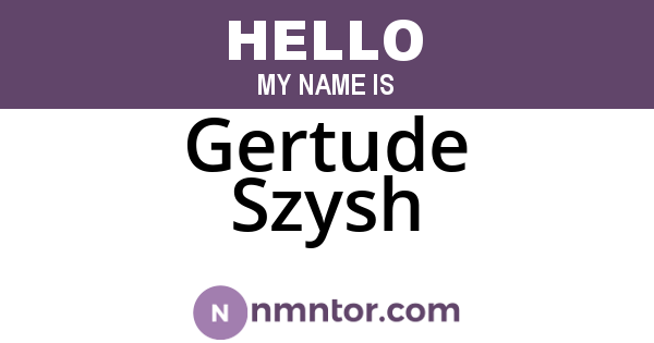 Gertude Szysh